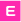 E